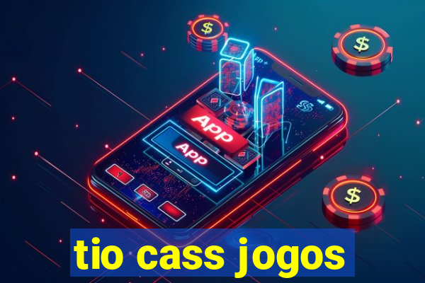 tio cass jogos